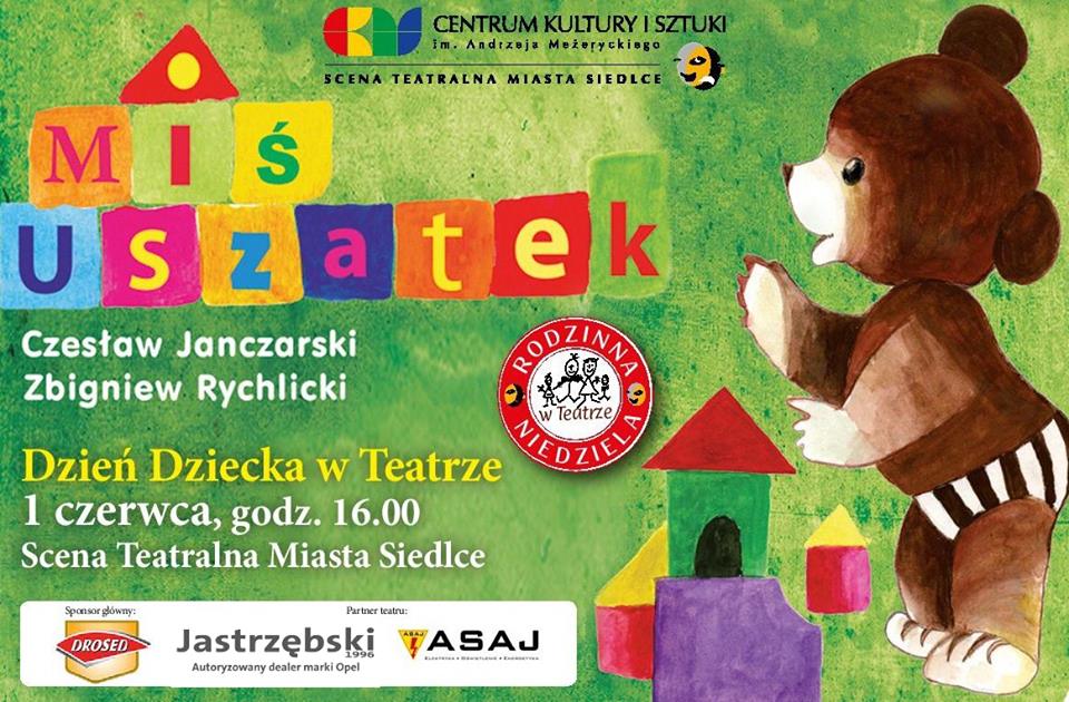 W sprzedaży nie ma już biletów na DZIEŃ DZIECKA W TEATRZE ze spektaklem "Miś Uszatek"