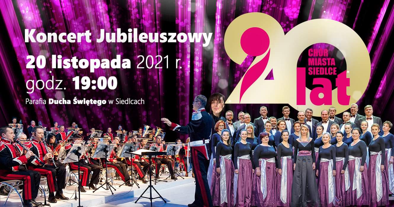 20 lat Chóru Miasta Siedlce - Koncert i wystawa fotografii z okazji Jubileuszu 20-lecia zespołu