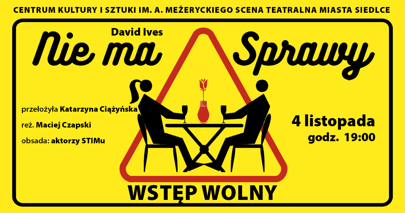 "Nie ma sprawy" - premierowe przedstawienie Studia Teatralnego im. J. Woszczerowicza