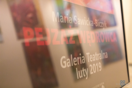 Pejzaż wędrowca  - wystawa Marii Sawickiej-Biczyk