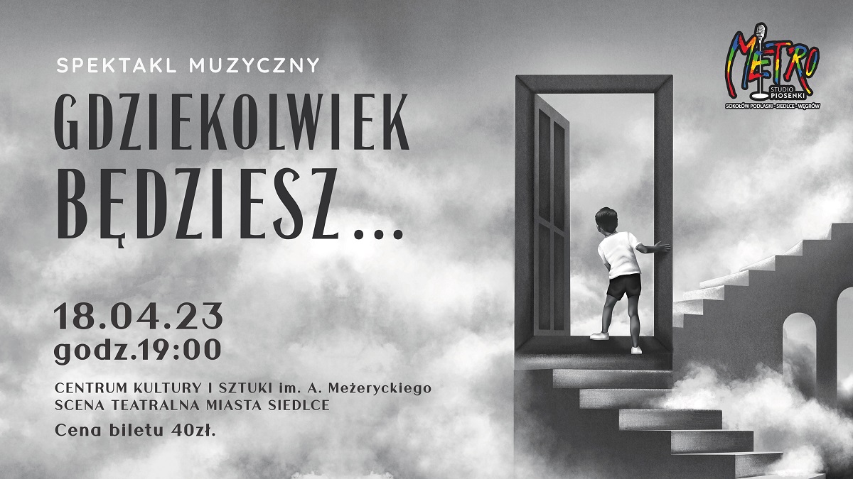 Spektakl muzyczny "Gdziekolwiek będziesz..." w wykonaniu Studia Piosenki METRO 18 kwietnia na Scenie Teatralnej Miasta Siedlce