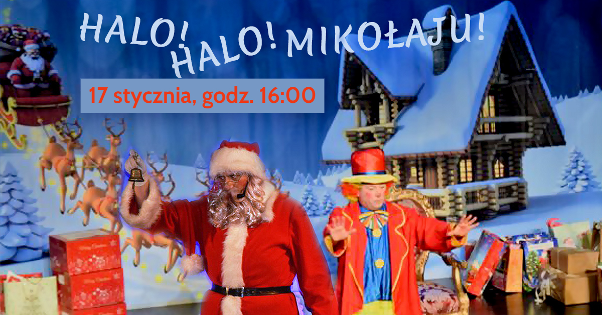 Spektakl "Halo! Halo! Mikołaju!" już dziś na kanale YouTube CKiS!
