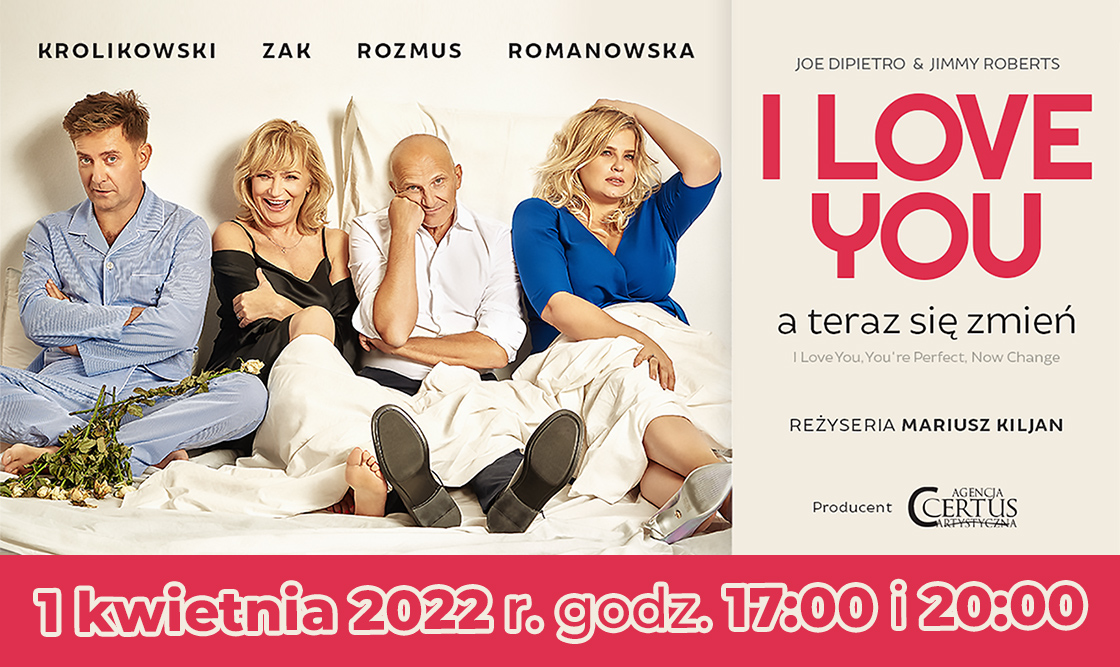 Katarzyna Żak, Elżbieta Romanowska, Rafał Królikowski w komedii muzycznej "I love you, a teraz się zmień" już 1 kwietnia na Scenie Teatralnej Miasta Siedlce