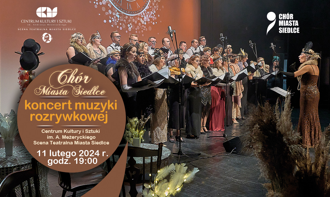 11 lutego zapraszamy na Koncert Muzyki Rozrywkowej w wykonaniu Chóru Miasta Siedlce