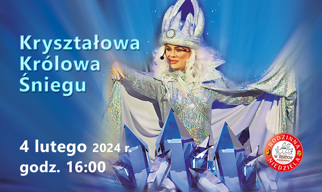 "Kryształowa Królowa Śniegu" w ramach Rodzinnej Niedzieli w Teatrze