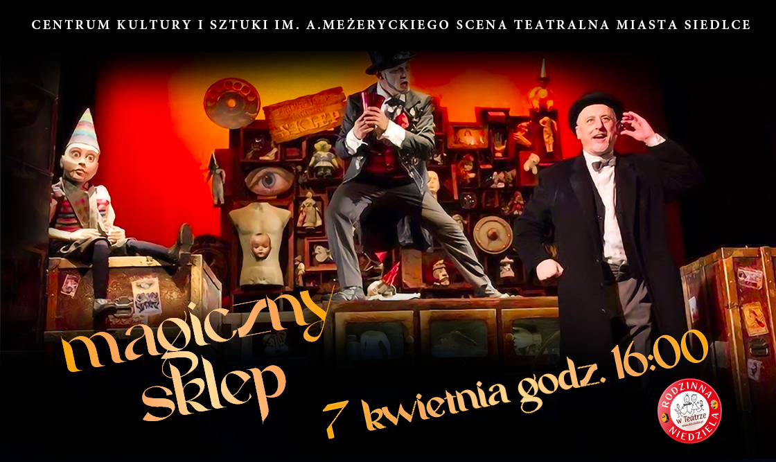 "Magiczny sklep" familijny spektakl już 7 kwietnia na Scenie Teatralnej Miasta Siedlce!