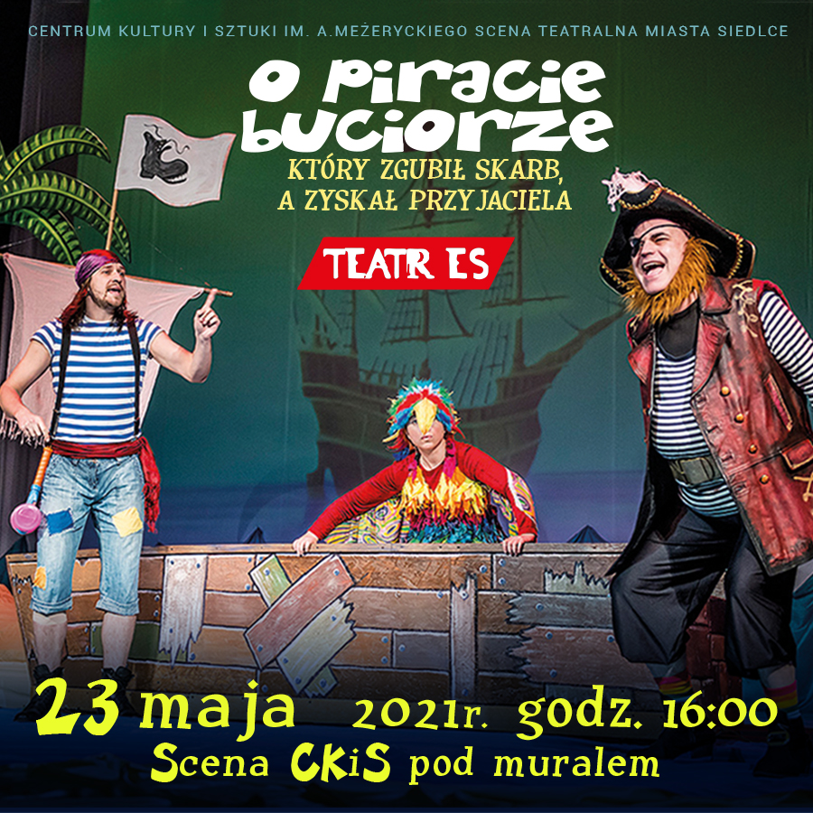 Spektakl "O Piracie Buciorze..." już 23 maja na scenie CKiS pod muralem