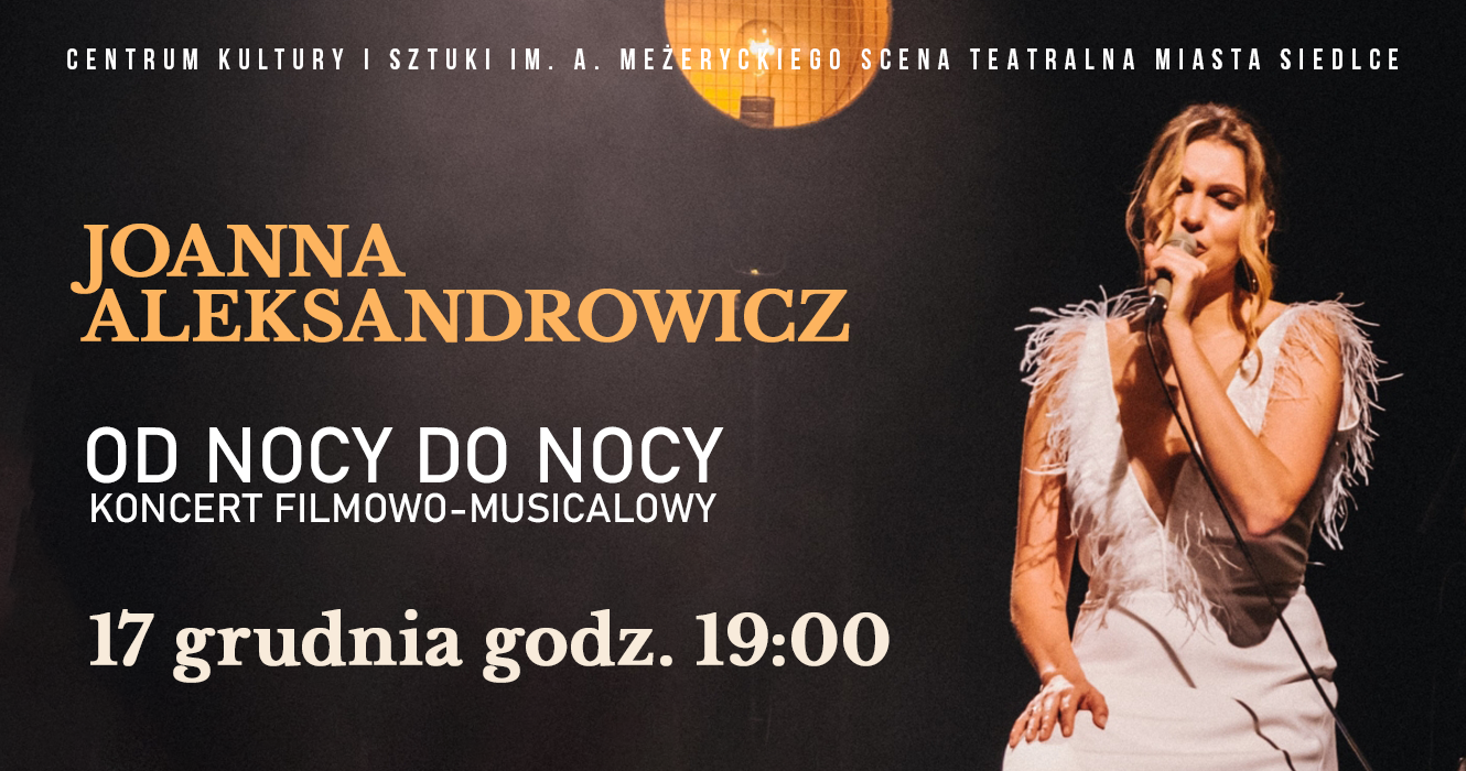 Gala zakończenia IX OFT "Sztuka plus Komercja" i koncert filmowo-musicalowy "Od nocy do nocy" już 17 grudnia na Scenie Teatralnej Miasta Siedlce