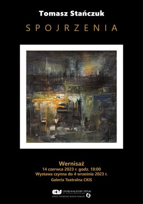 Spojrzenia - wernisaż wystawy Tomasza Stańczuka