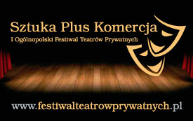 Cennik spektakli w ramach I Ogólnopolskiego Festiwalu Teatrów Prywatnych \"Sztuka Plus Komercja\"