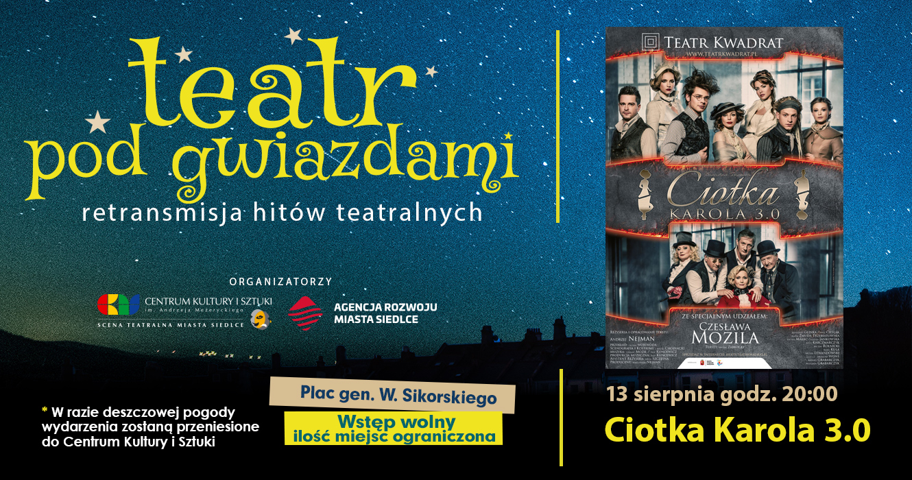 Retransmisja spektaklu "Ciotka Karola" w ramach cyklu "Teatr pod gwiazdami" na Placu gen. Sikorskiego