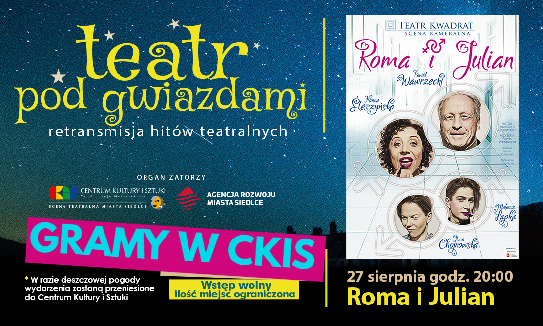 Retransmisja spektaklu "Roma i Julian" w ramach cyklu "Teatr pod gwiazdami" przeniesiona do CKiS