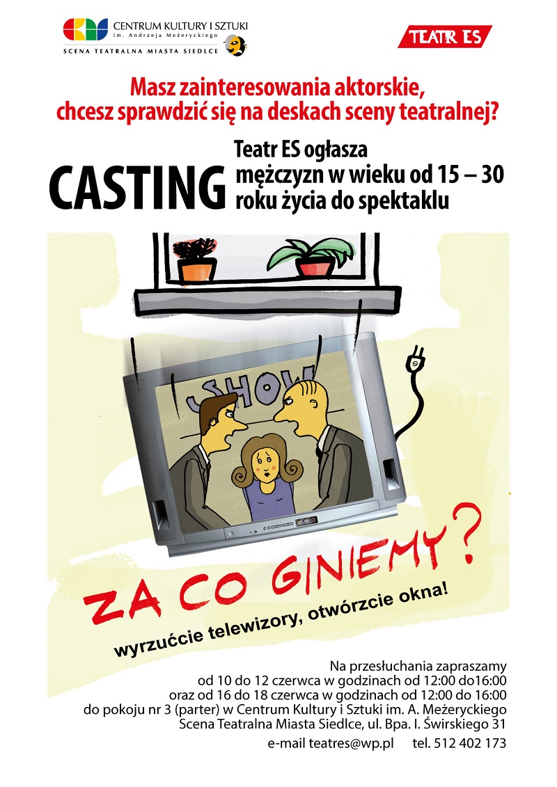 Przyjdź na casting do najnowszego spektaklu Teatru Es. Premierowa odsłona nowego spektaklu pt. "Za co giniemy?" na jesieni 2014 roku. Reżyserem spektaklu jest Waldemar Koperkiewicz.